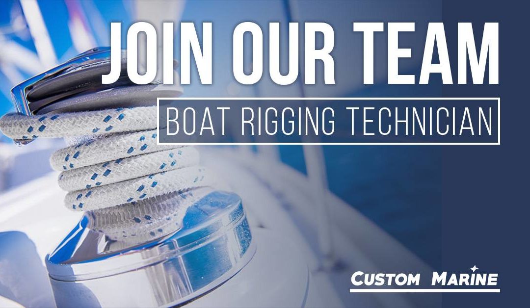 Boat Rigging Technician Job | Custom Marine | Statesboro and Savannah, Georgia